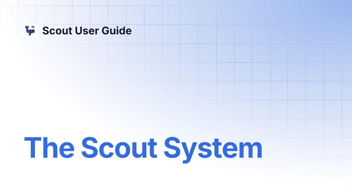 The Scout System | Scout User Guide