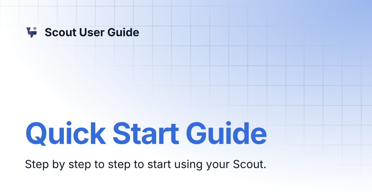 Quick Start Guide | Scout User Guide